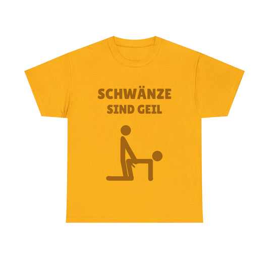 1 Schwänze sind Geil T-Shirt