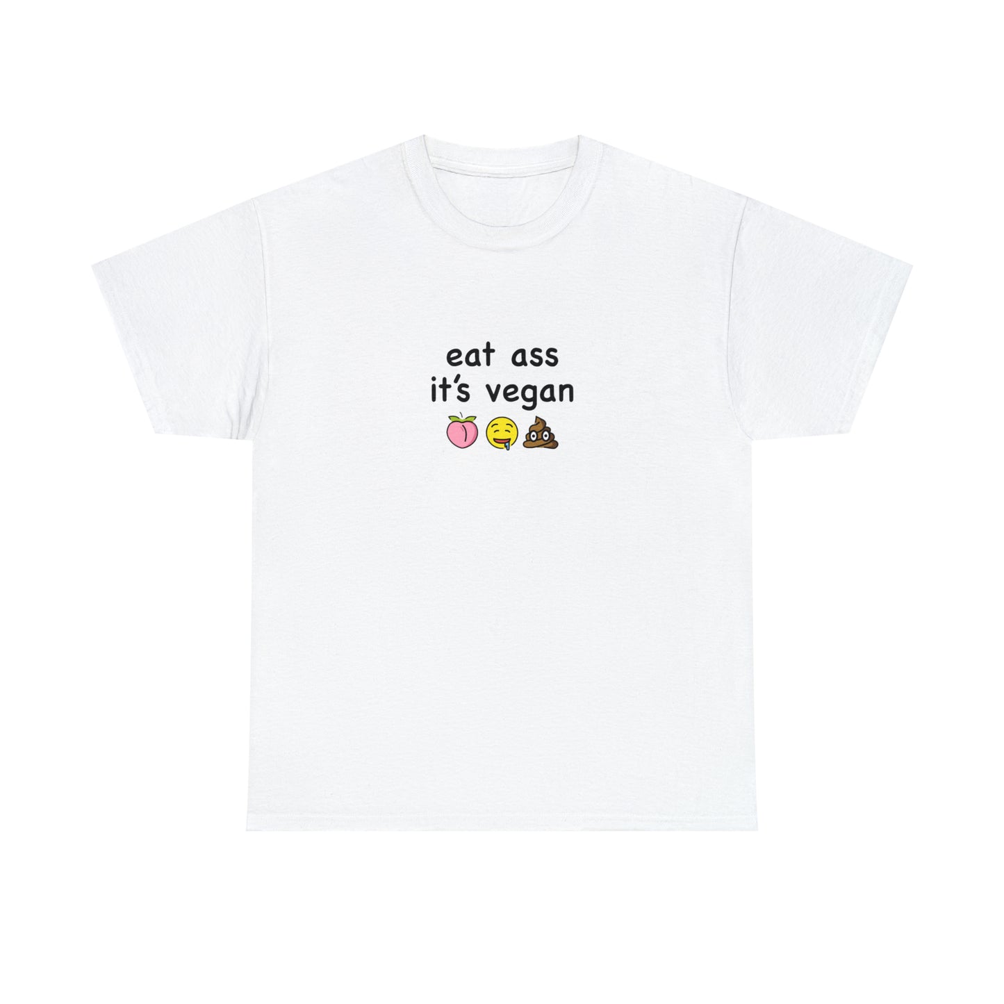 eat ass it's vegan T-Shirt