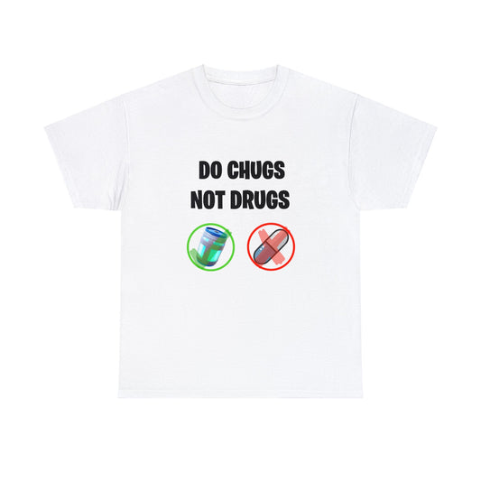 DO CHUGS NOT DRUGS T-Shirt